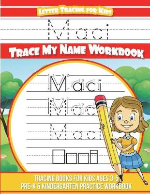 Book cover for Maci Letter Tracing for Kids Trace My Name Workbook