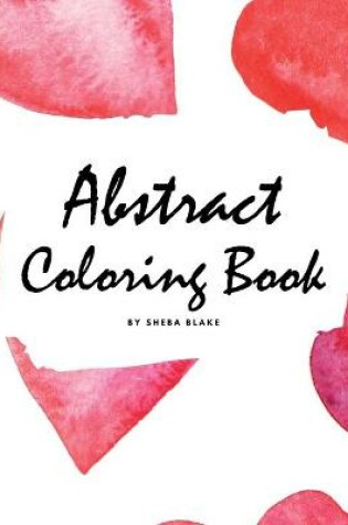 Cover of Abstract Coloring Book for Adults - Volume 2 (Large Hardcover Adult Coloring Book)