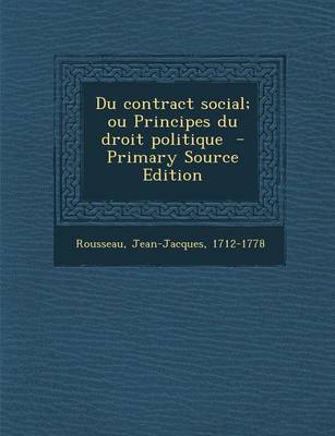 Book cover for Du Contract Social; Ou Principes Du Droit Politique - Primary Source Edition