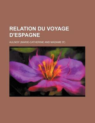 Book cover for Relation Du Voyage D'Espagne