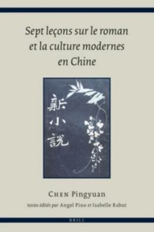 Cover of Sept lecons sur le roman et la culture modernes en Chine