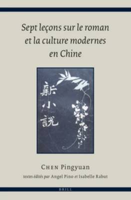 Book cover for Sept lecons sur le roman et la culture modernes en Chine