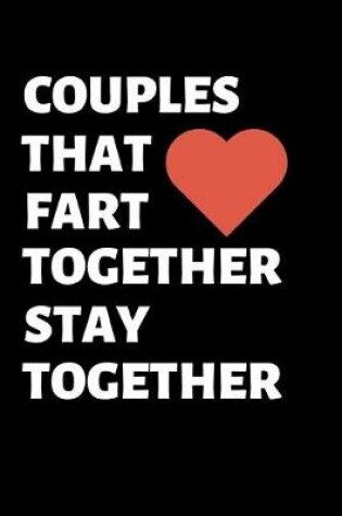 Cover of Couples That Fart Together, Stay Together