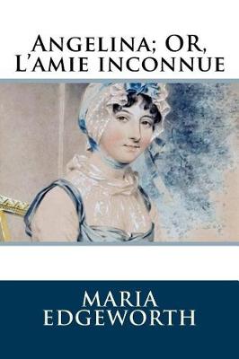 Book cover for Angelina; OR, L'amie inconnue