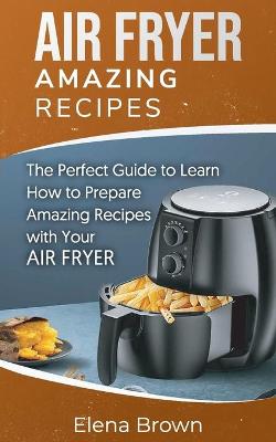 Book cover for Air Fryer Amazing Recipes