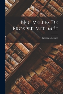 Book cover for Nouvelles De Prosper Mérimée