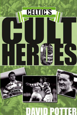 Book cover for Celtic's Cult Heroes