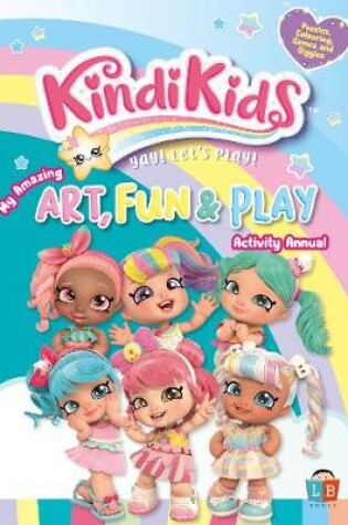 Cover of Kindi Kids Art, Fun & Play Activity Annual