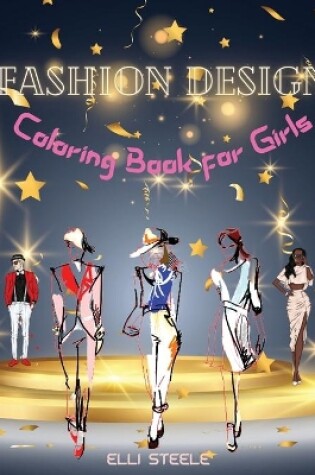 Cover of Fashion Design Coloring Book for Girls