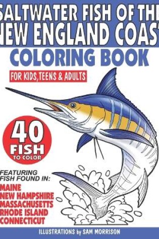 Cover of Saltwater Fish of the New England Coast Coloring Book for Kids, Teens & Adults