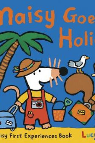 Cover of Maisy Goes on Holiday