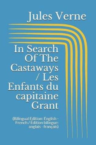 Cover of In Search Of The Castaways / Les Enfants du capitaine Grant (Bilingual Edition