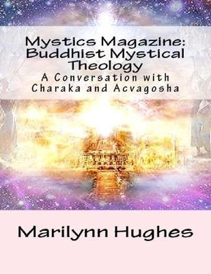 Book cover for Mystics Magazine: Buddhist Mystical Theology, A Conversation with Charaka and Acvagosha