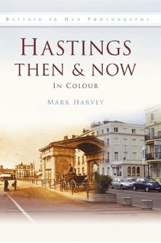 Cover of Hastings Then & Now