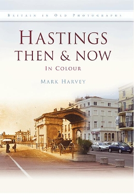Book cover for Hastings Then & Now