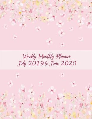 Book cover for Weekly Monthly Planner July 2019 to June 2020
