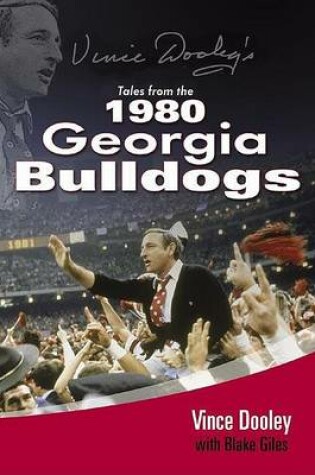 Cover of Vince Dooley's Tales from the 1980 Georgia Bulldogs