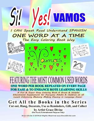 Book cover for SI YES VAMOS I CAN Speak Read Understand SPANISH ONE WORD AT A TIME The Easy Coloring Book Way FEATURING THE MOST COMMON USED WORDS