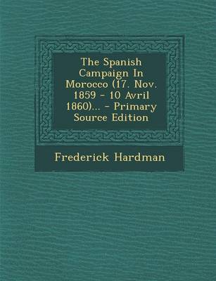 Book cover for The Spanish Campaign in Morocco (17. Nov. 1859 - 10 Avril 1860)...