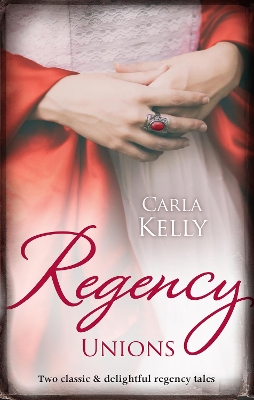 Book cover for Regency Unions/Marriage Of Mercy/Marrying The Captain