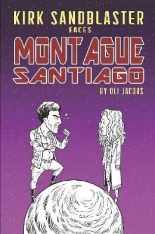 Cover of Kirk Sandblaster Vs. Montague Santiago