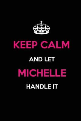 Book cover for Keep Calm and Let Michelle Handle It