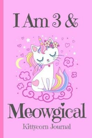 Cover of Kittycorn Journal I Am 3 & Meowgical