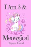 Book cover for Kittycorn Journal I Am 3 & Meowgical
