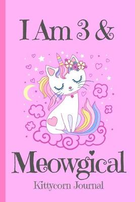 Book cover for Kittycorn Journal I Am 3 & Meowgical