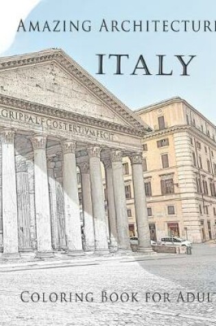 Cover of Amazing Architecture Italy Coloring Book for Adults