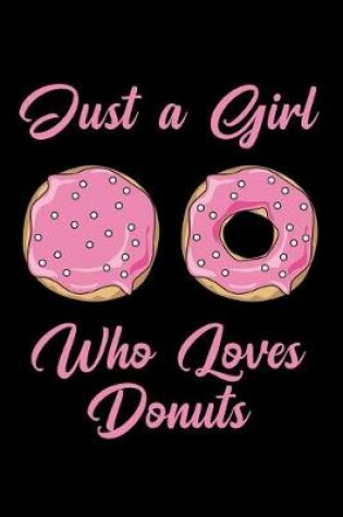 Cover of Just a Girl Who Loves Donuts