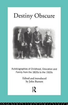 Book cover for Destiny Obscure: Autobiographies of Childhood, Education and Family from the 1820s to the 1920s