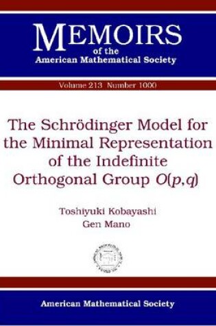 Cover of The Schroedinger Model for the Minimal Representation of the Indefinite Orthogonal Group $O(p,q)$