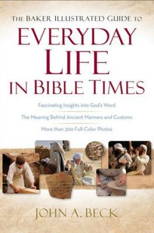 Cover of The Baker Illustrated Guide to Everyday Life in Bible Times