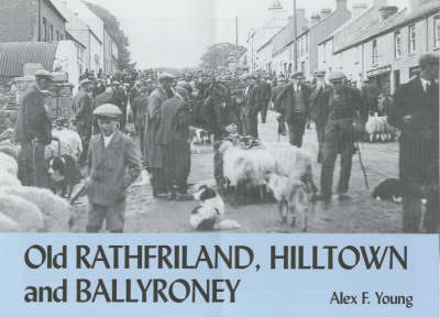 Book cover for Old Rathfriland, Hilltown and Ballyroney