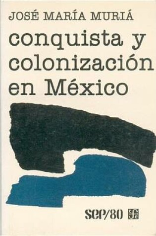 Cover of Conquista y Colonizacion En Mexico