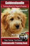 Book cover for Goldendoodle Training Book for Dogs and Puppies by Bone Up Dog Training