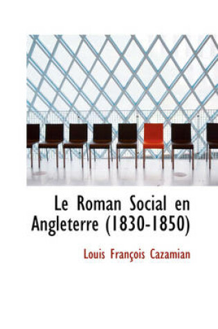 Cover of Le Roman Social En Angleterre (1830-1850)