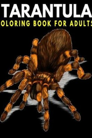 Cover of Tarantula Coloring Book For Adults