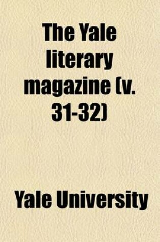 Cover of The Yale Literary Magazine Volume 31-32