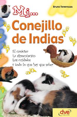 Book cover for Mi... conejillo de indias: El carácter, la alimentación, los cuidados y todo lo que hay que saber