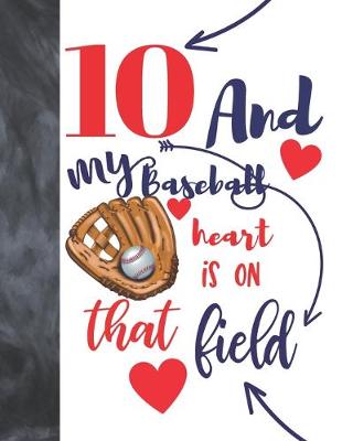 Book cover for 10 And My Baseball Heart Is On That Field