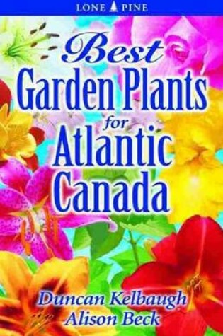 Cover of Best Garden Plants for Atlantic Canada
