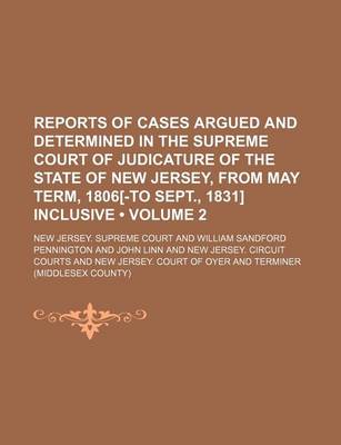 Book cover for Reports of Cases Argued and Determined in the Supreme Court of Judicature of the State of New Jersey, from May Term, 1806[-To Sept., 1831] Inclusive (