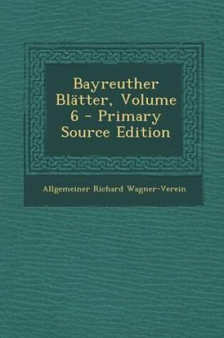 Cover of Bayreuther Blatter, Volume 6