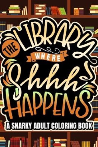 Cover of The Library Where Shhh Happens