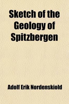 Book cover for Sketch of the Geology of Spitzbergen