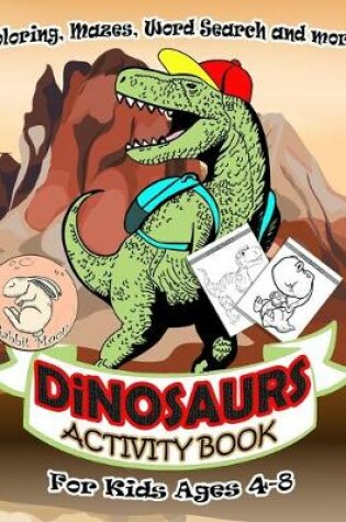 Cover of Dinosaurs Activity Book for Kids Ages 4-8