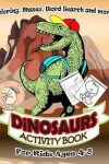 Book cover for Dinosaurs Activity Book for Kids Ages 4-8