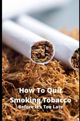 Book cover for How To Quit Smoking Tobacco